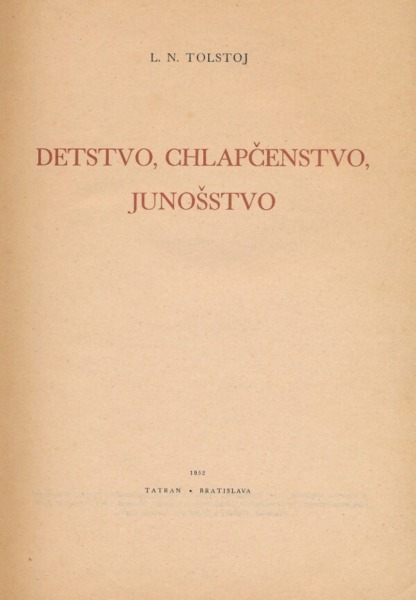 L.N. Tolstoj: DETSTVO, CHLAPČENSTVO, JUNOŠSTVO