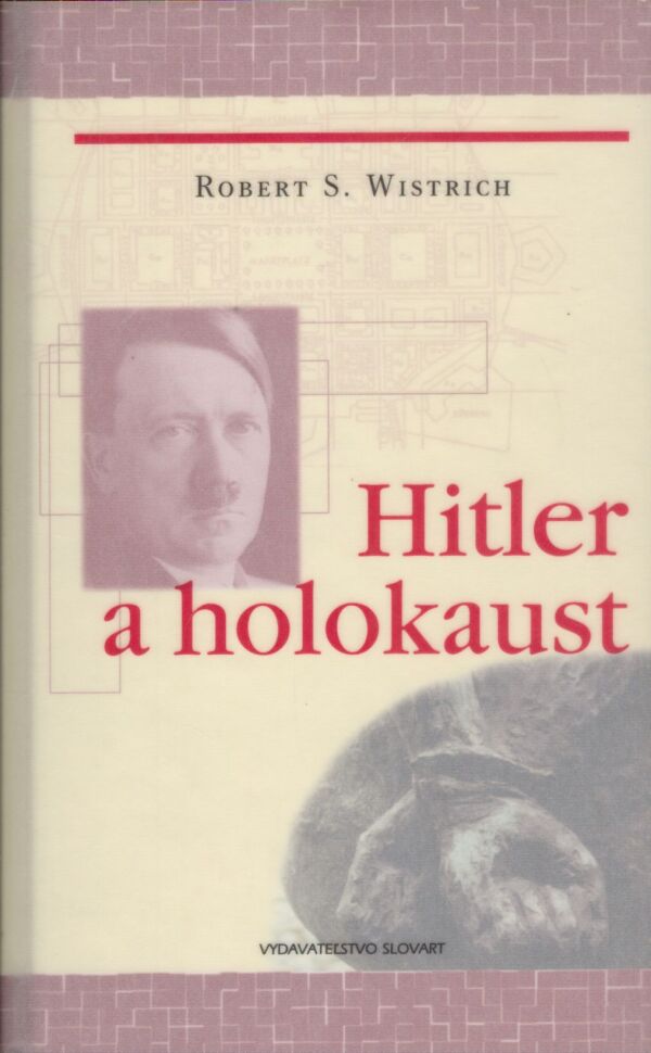 Robert S. Wistrich: HITLER A HOLOKAUST