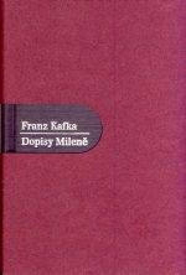 Franz Kafka: DOPISY MILENĚ