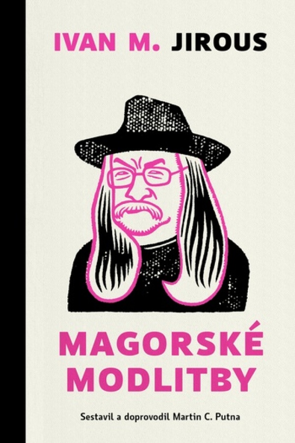 Ivan M. Jirous: MAGORSKÉ MODLITBY