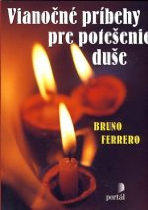 Bruno Ferrero: VIANOČNÉ PRÍBEHY PRE POTEšENIE DUŠE