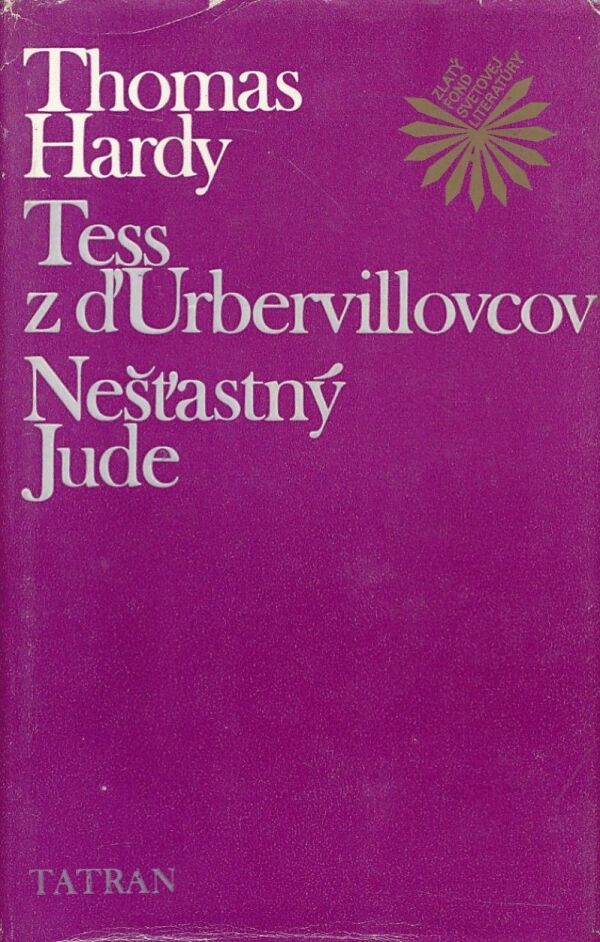 Thomas Hardy: TESS Z D`URBERVILLOVCOV. NEŠŤASTNÝ JUDE.