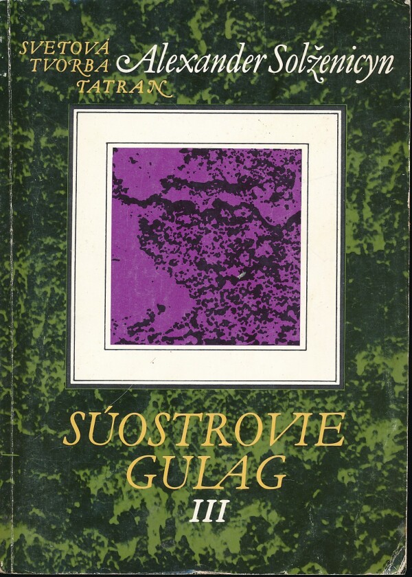 Alexander Solženicyn: SÚOSTROVIE GULAG I-III