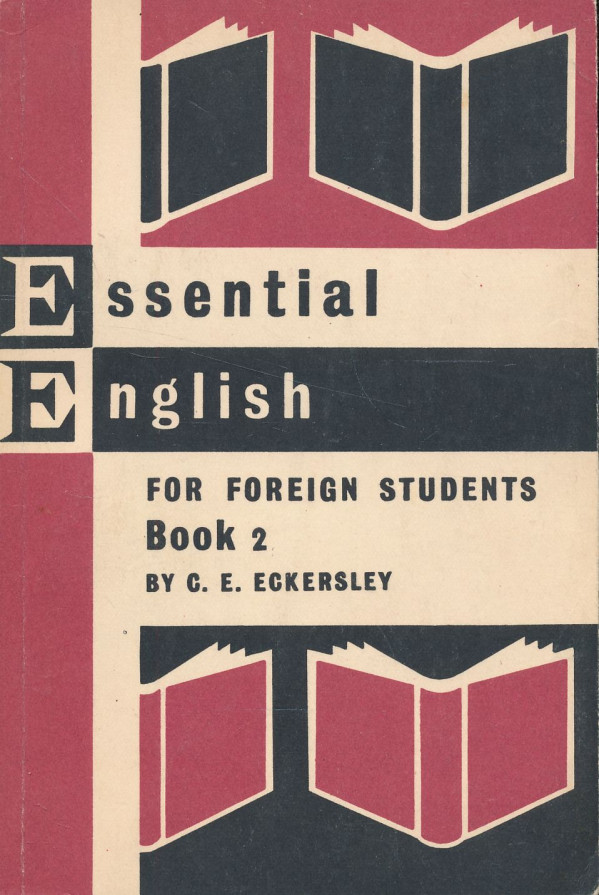 C. E. Eckersley: Essential English for Foreign Students 1-4