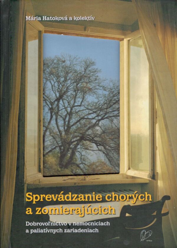Mária Hatoková a kol.: SPREVÁDZANIE CHORÝCH A ZOMIERAJÚCICH