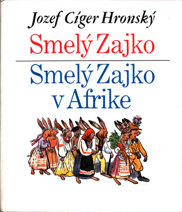 Jozef Cíger Hronský: SMELÝ ZAJKO. SMELÝ ZAJKO V AFRIKE
