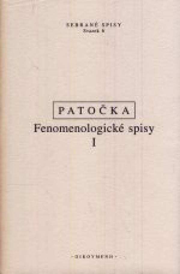 Jan Patočka: FENOMENOLOGICKÉ SPISY I.