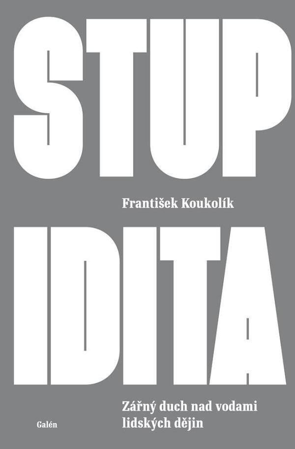 František Koukolík: STUPIDITA