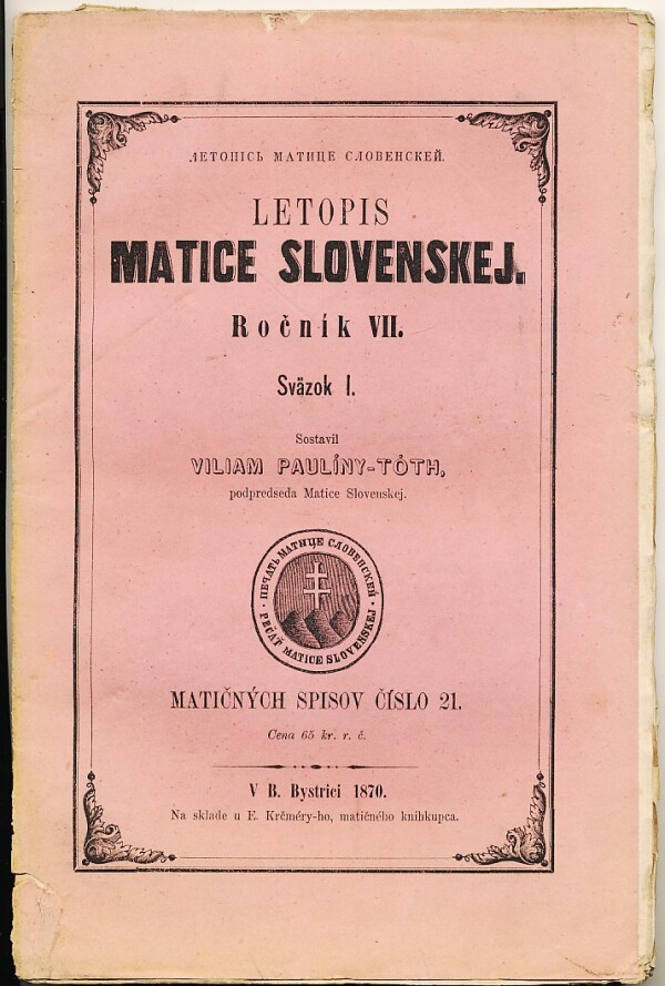 - Tóth Viliam Paulíny: LETOPIS MATICE SLOVENSKEJ - ROČNÍK VII. SVAZOK I.-II.