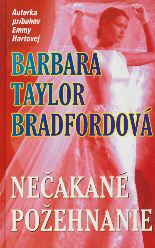 Barbara Taylor Bradfordová: NEČAKANÉ POŽEHNANIE
