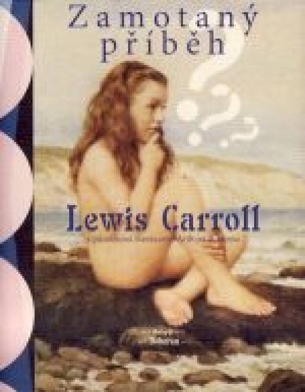 Lewis Carroll: ZAMOTANÝ PŘÍBĚH