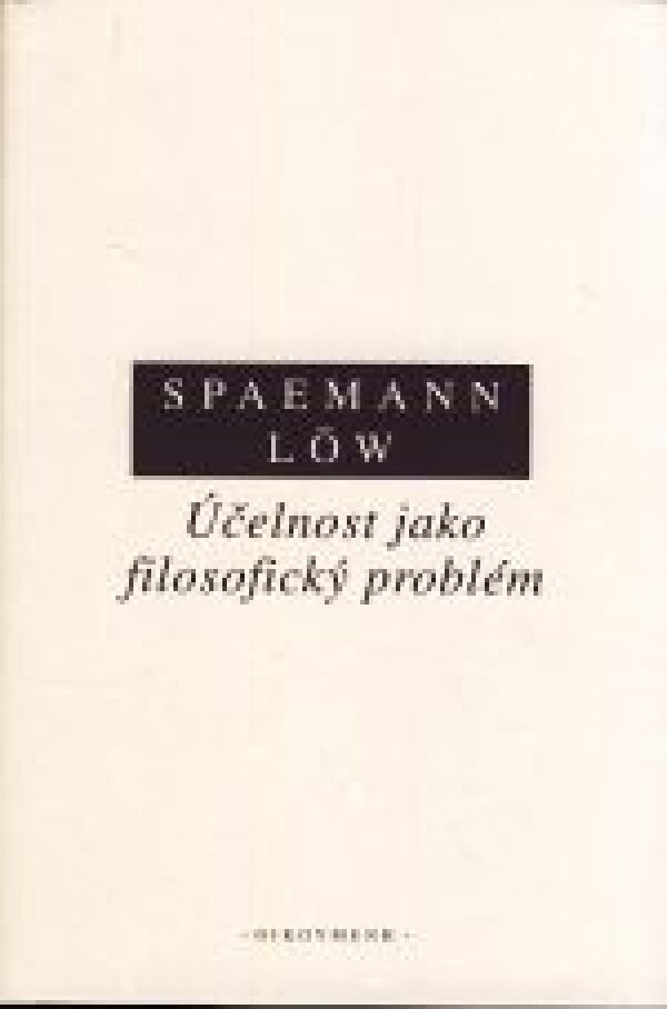 Robert Speaman, Reinhard Low: ÚČELNOST JAKO FILOSOFICKÝ PROBLÉM