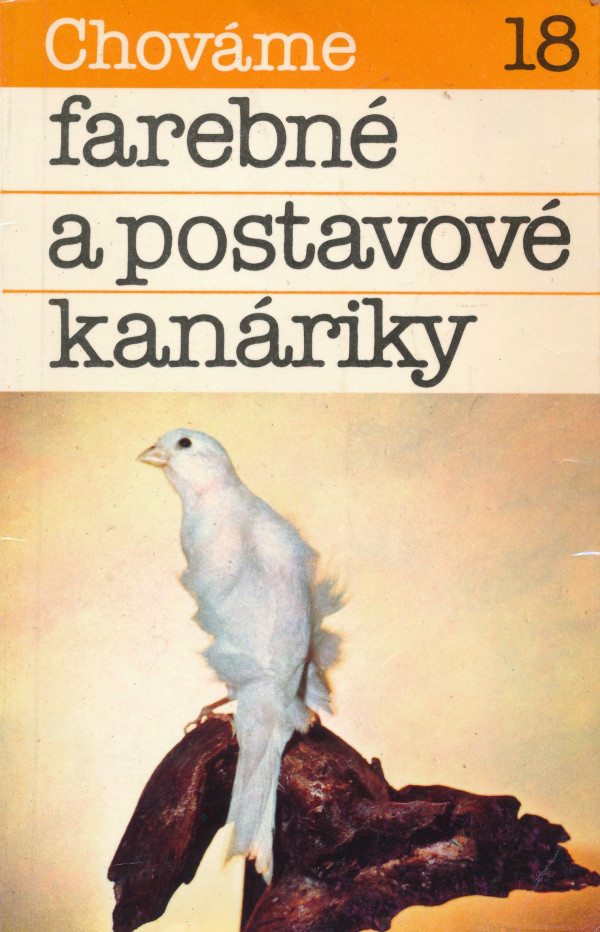 B. Ambruš: CHOVÁME FAREBNÉ A POSTAVOVÉ KANÁRIKY