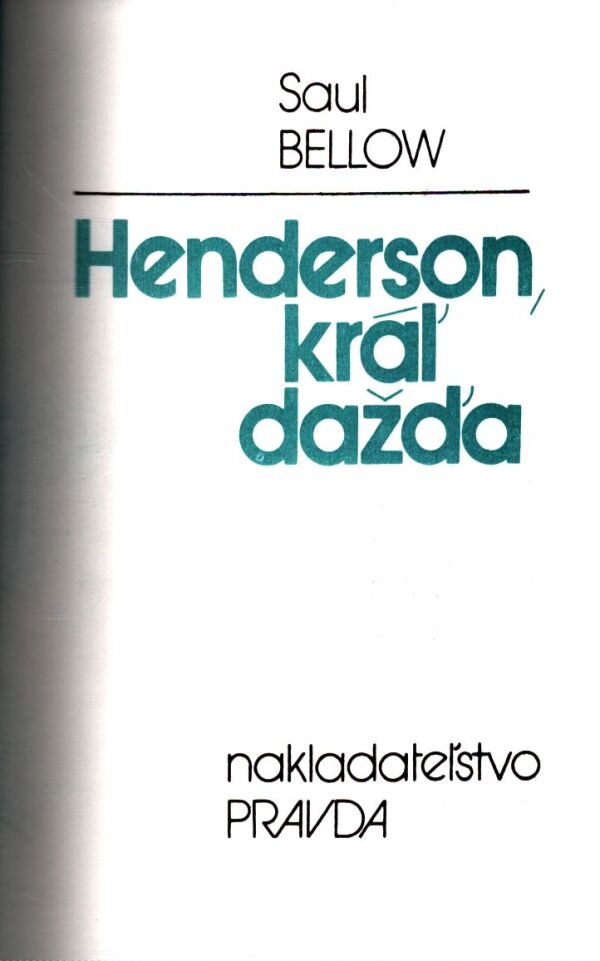 Saul Bellow: HENDERSON, KRÁĽ DAŽĎA