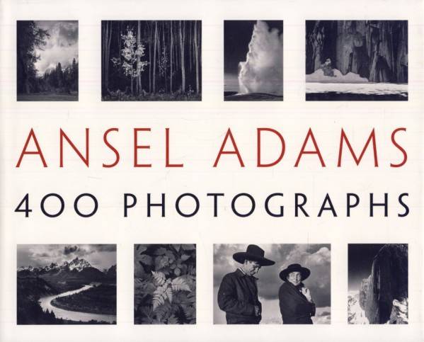 Ansel Adams: 400 PHOTOGRAPHS