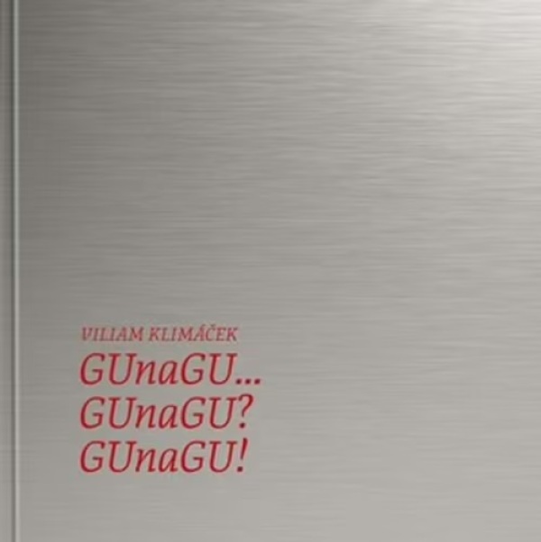Viliam Klimáček: GUNAGU... GUNAGU? GUNAGU!