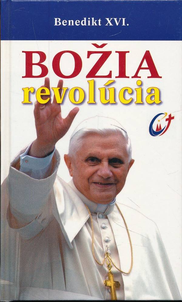 XVI. Benedikt: BOŽIA REVOLÚCIA