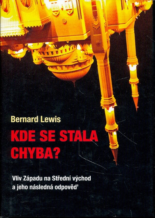 Bernard Lewis: KDE SE STALA CHYBA?