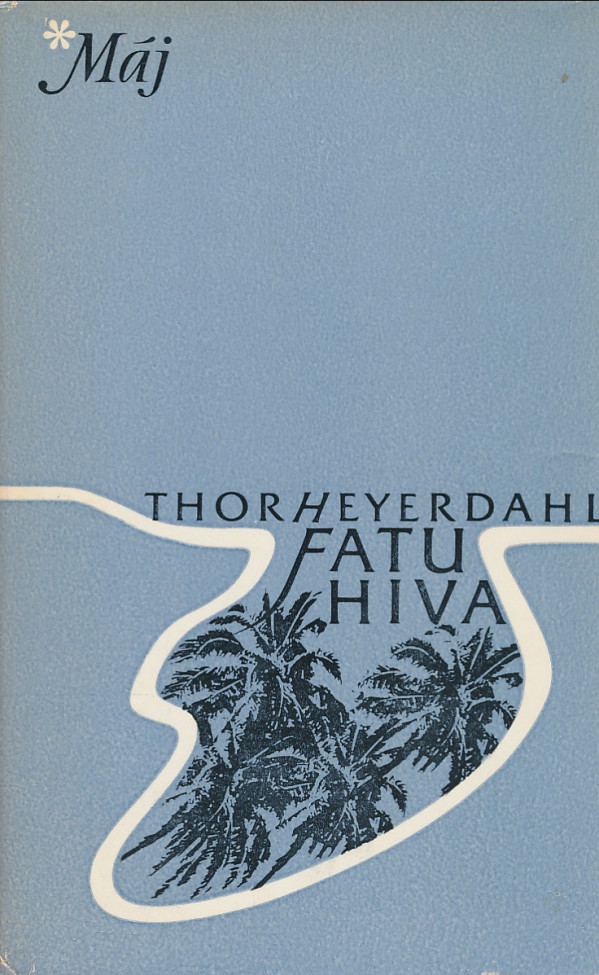 Thor Heyerdahl: FATU HIVA