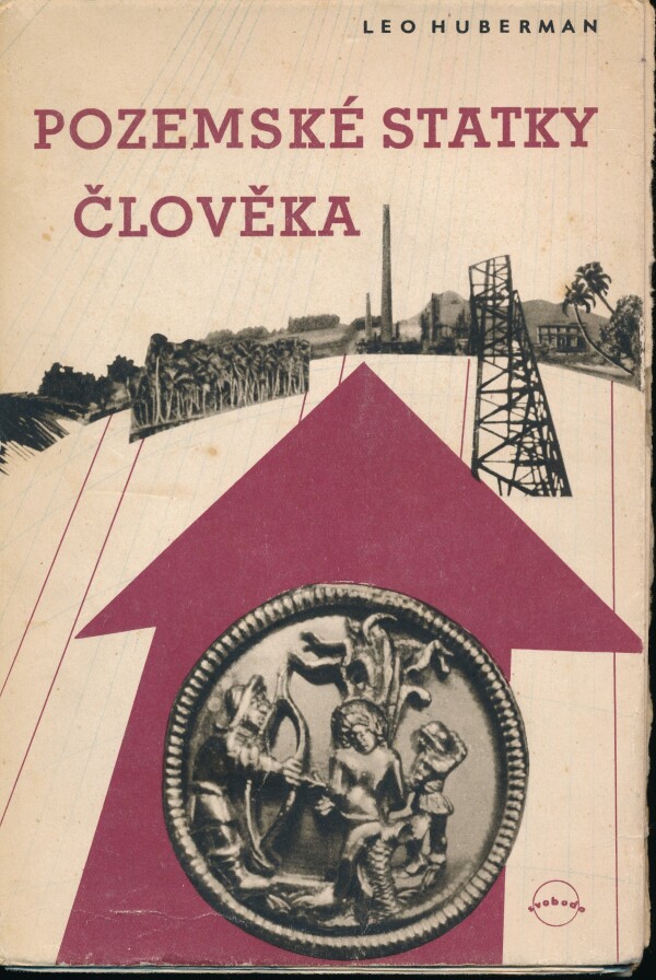 Leo Huberman: POZEMSKÉ STATKY ČLOVĚKA