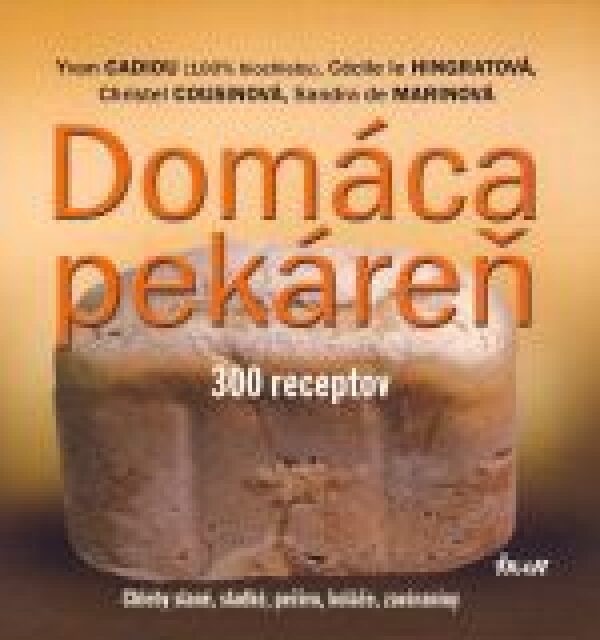 DOMÁCA PEKÁREŇ 300 RECEPTOV
