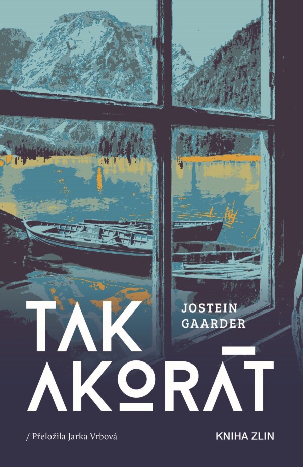 Jostein Gaarder: TAK AKORÁT