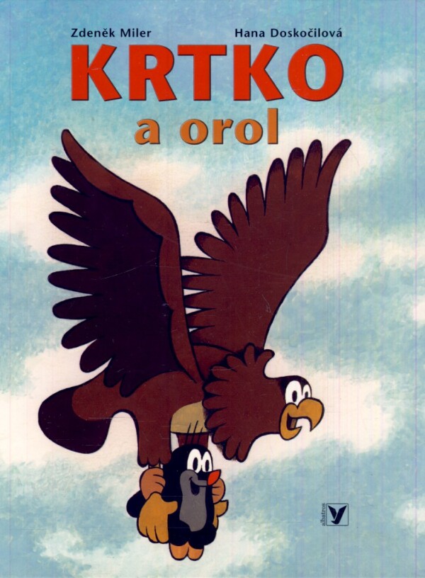 Zdeněk Miler, Hana Doskočilová: KRTKO A OROL