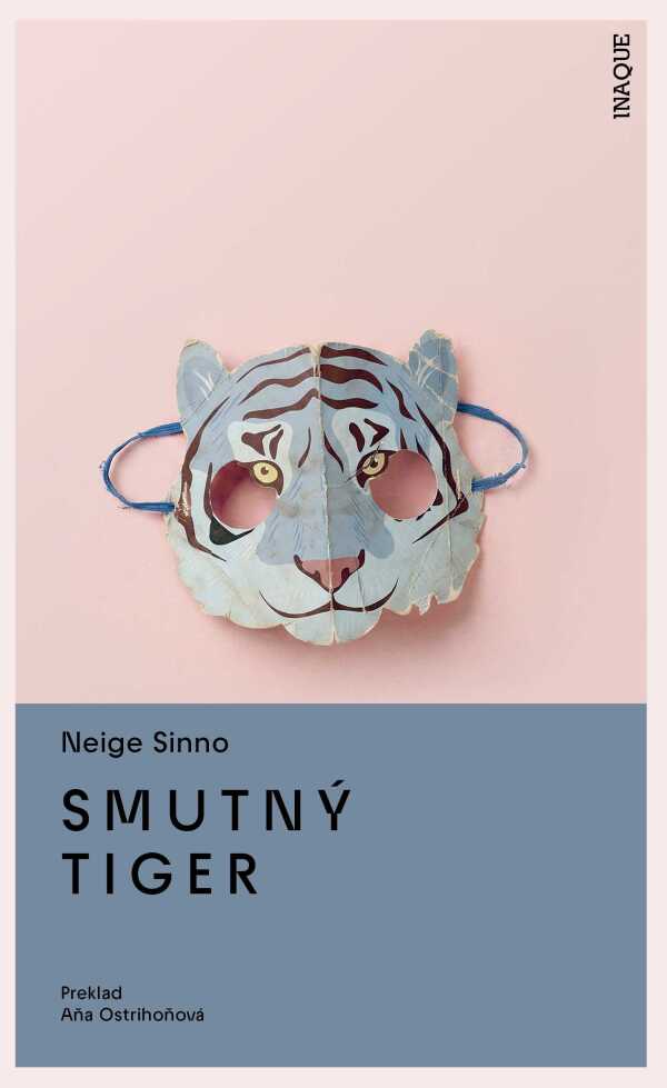 Neige Sinno: SMUTNÝ TIGER