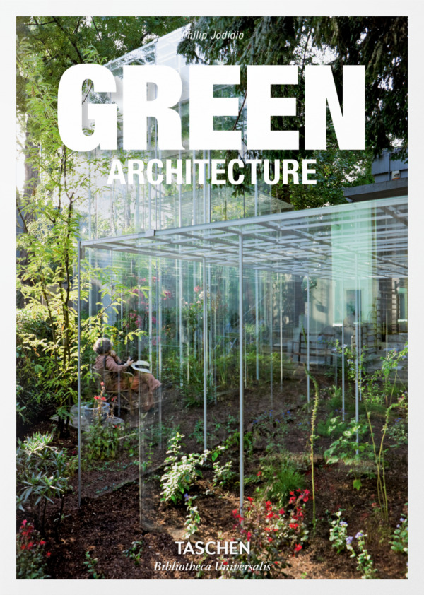 Philip Jodidio: GREEN ARCHITECTURE