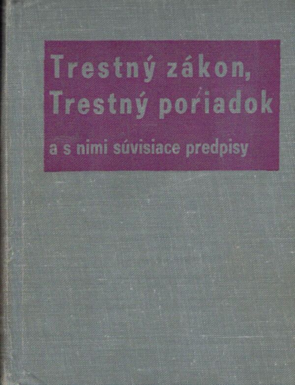 Michal Benčík: TRESTNÝ ZÁKON, TRESTNÝ PORIADOK