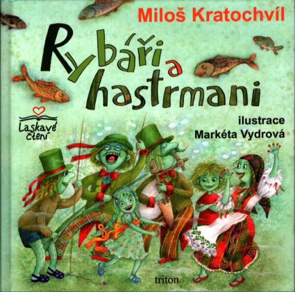 Miloš Kratochvíl: RYBÁŘI A HASTRMANI
