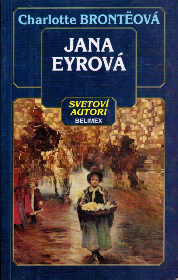 Charlotte Bronteová: JANA EYROVÁ