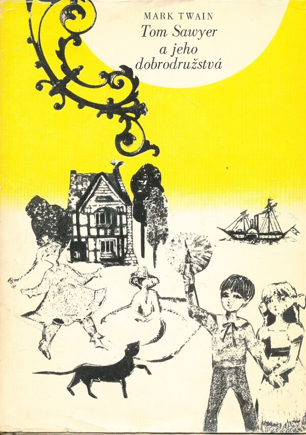 Mark Twain: TOM SAWYER A JEHO DOBRODRUŽSTVÁ