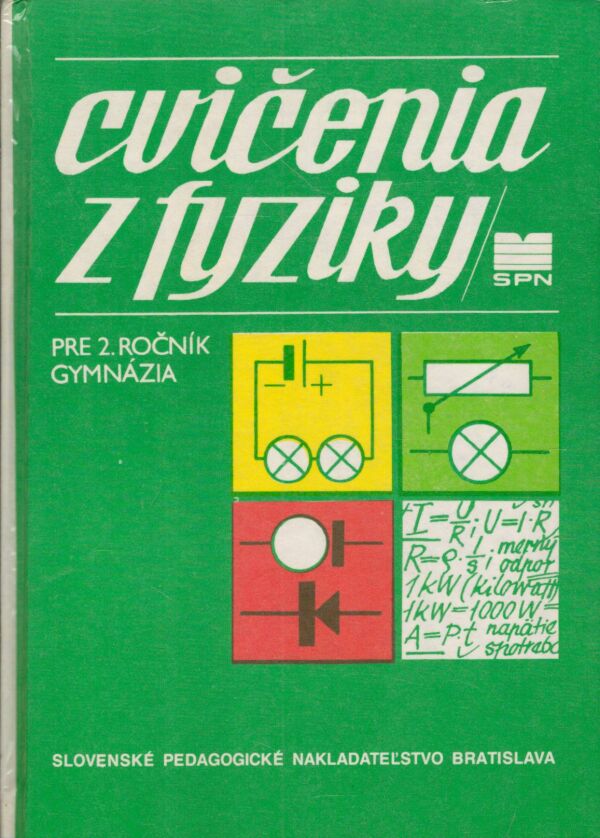J. Fuka, V. Frei, M. Svoboda, J. Veverka: CVIČENIA Z FYZIKY PRE 2. ROČNÍK GYMNÁZIA