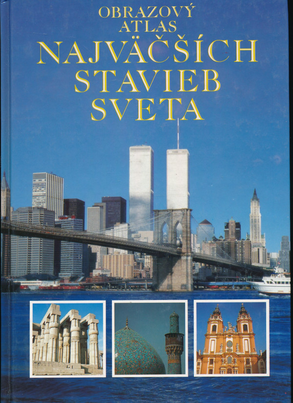 Philip Bagenal, Jonathan Meades: OBRAZOVÝ ATLAS NAJVAČŠÍCH STAVIEB SVETA