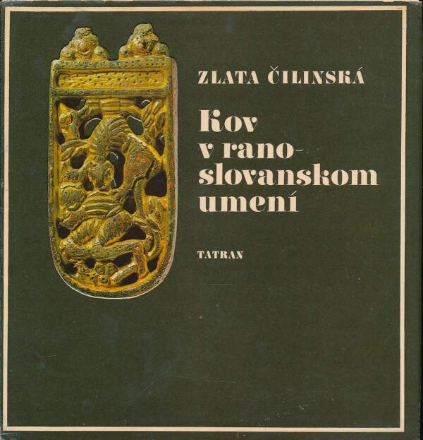 Zlata Čilinská: KOV V RANOSLOVANSKOM UMENÍ