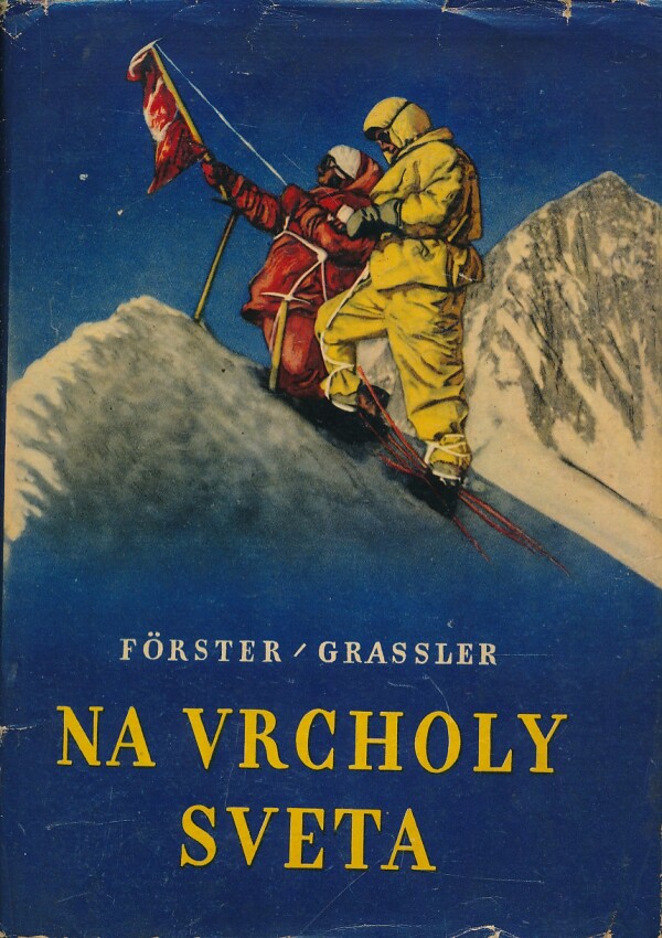 Hans Albert Förster, Franz Grassler: NA VRCHOLY SVETA