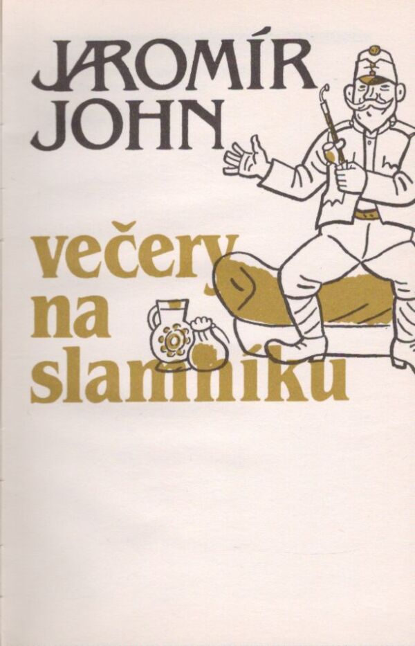 Jaromír John: VEČERY NA SLAMNÍKU