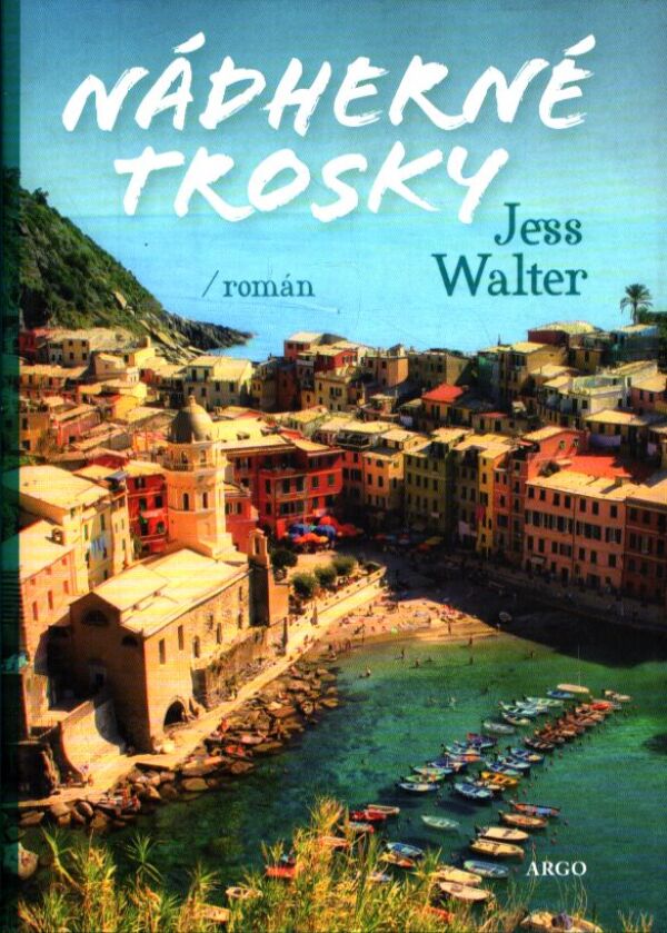 Jess Walter: NÁDHERNÉ TROSKY