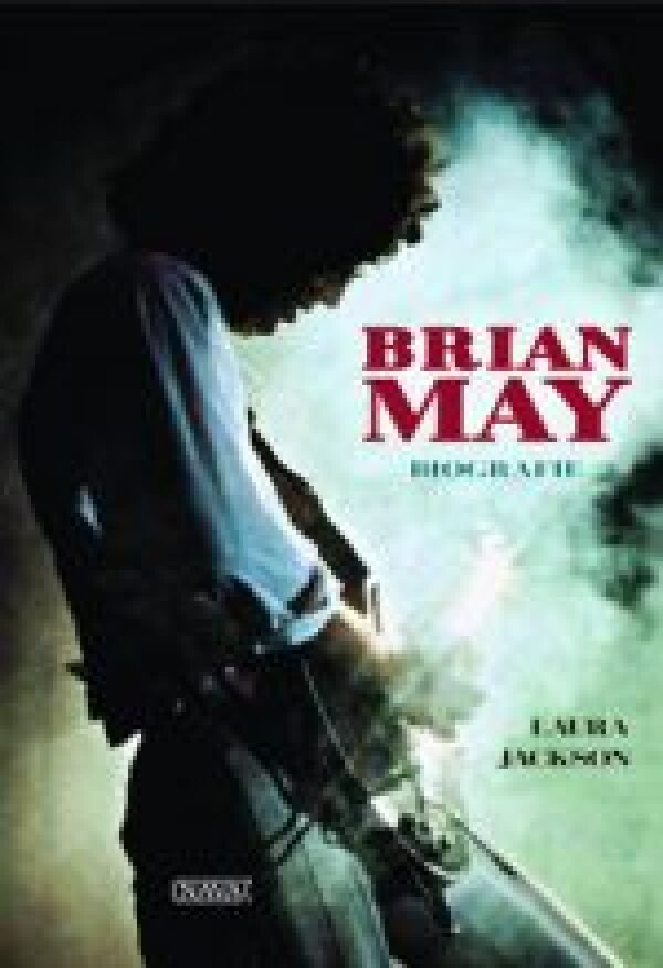 Laura Jackson: BRIAN MAY - BIOGRAFIE