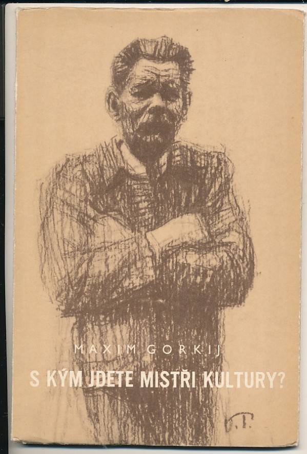 Maxim Gorkij: S KÝM JDETE MISTŘI KULTURY?
