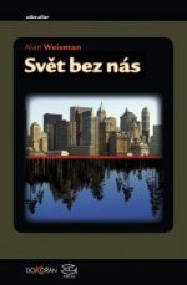 Alan Weisman: SVĚT BEZ NÁS