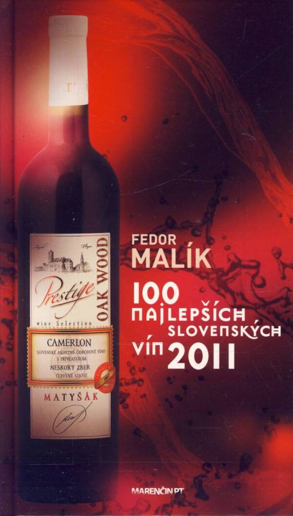 Fedor Malík: 100 NAJLEPŠÍCH SLOVENSKÝCH VÍN 2011