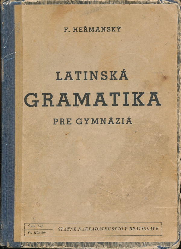 F. Heřmanský: LATINSKÁ GRAMATIKA PRE GYMNÁZIÁ