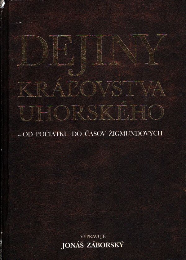 Jonáš Záborský: DEJINY KRÁĽOVSTVA UHORSKÉHO