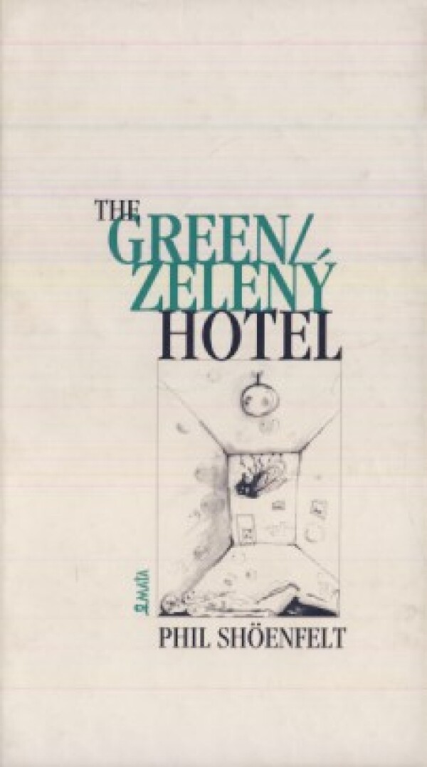 P. Shoenfelt: ZELENÝ HOTEL / THE GREEN HOTEL