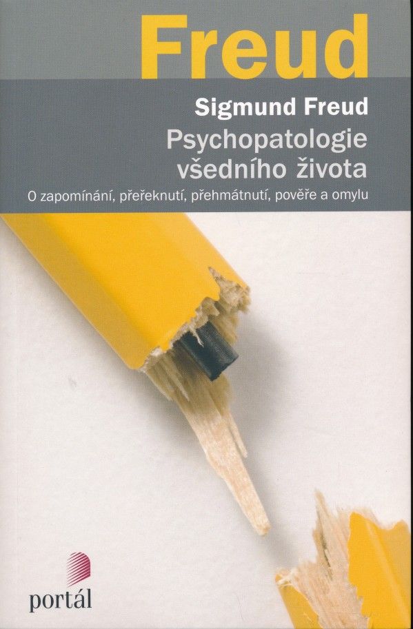Sigmund Freud: PSYCHOPATOLOGIE VŠEDNÍHO ŽIVOTA