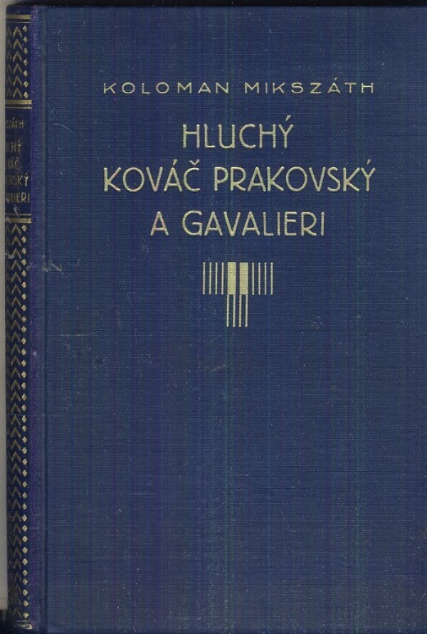 Koloman Mikszáth: HLUCHÝ KOVÁČ PRAKOVSKÝ A GAVALIERI