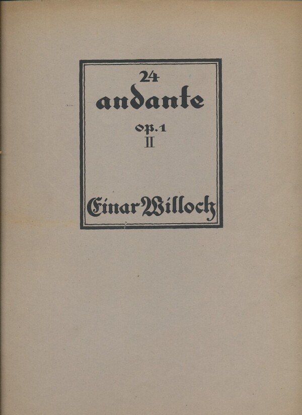 Einar Willock: 24 ANDANTE OP.1 I.-IV