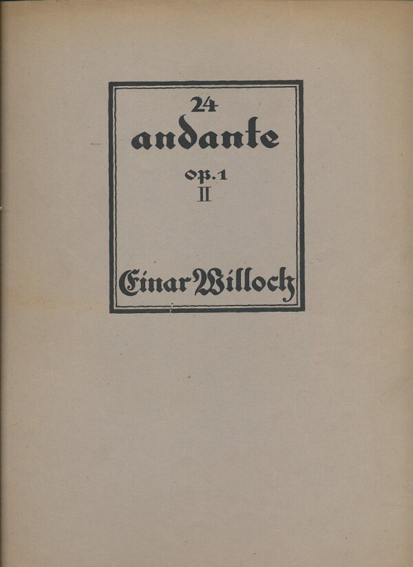 Einar Willock: 24 ANDANTE OP.1 I.-IV